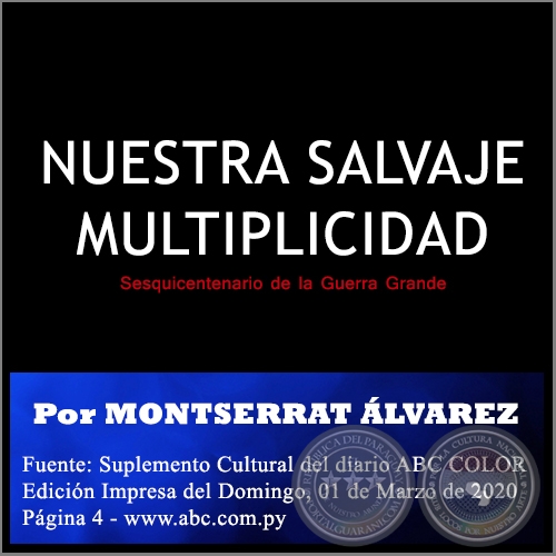 NUESTRA SALVAJE MULTIPLICIDAD - Por MONTSERRAT LVAREZ - Domingo, 01 de Marzo de 2020